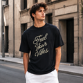 Feel Your Vibes High GSM Pure Cotton Men's T-Shirt